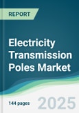 Electricity Transmission Poles Market - Forecasts from 2022 to 2027- Product Image