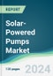 Solar-Powered Pumps Market - Forecasts from 2022 to 2027 - Product Thumbnail Image