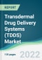 Transdermal Drug Delivery Systems (TDDS) Market - Forecasts from 2022 to 2027 - Product Image