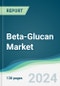 Beta-Glucan Market - Forecasts from 2022 to 2027 - Product Thumbnail Image