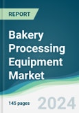 Bakery Processing Equipment Market - Forecasts from 2022 to 2027- Product Image