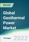 Global Geothermal Power Market - Forecasts from 2022 to 2027 - Product Image