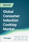 Global Consumer Induction Cooktop Market - Forecasts from 2022 to 2027 - Product Image