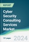 Cyber Security Consulting Services Market - Forecasts from 2025 to 2030 - Product Thumbnail Image