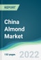 China Almond Market - Forecasts from 2022 to 2027 - Product Image