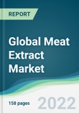 Global Meat Extract Market - Forecasts from 2022 to 2027- Product Image