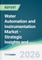 Water Automation and Instrumentation Market - Strategic Insights and Forecasts (2026-2031) - Product Thumbnail Image
