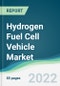 Hydrogen Fuel Cell Vehicle Market - Forecasts from 2022 to 2027 - Product Image