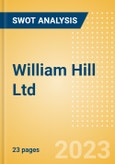 William Hill Ltd - Strategic SWOT Analysis Review- Product Image