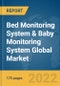 Bed Monitoring System & Baby Monitoring System Global Market Report 2022 - Product Image