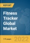 Fitness Tracker Global Market Report 2022 - Product Image