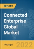 Connected Enterprise Global Market Report 2022- Product Image