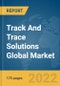 Track And Trace Solutions Global Market Report 2022 - Product Thumbnail Image