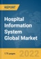 Hospital Information System Global Market Report 2022 - Product Thumbnail Image