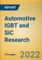 Global and China Automotive IGBT and SiC Research Report, 2022 - Product Image