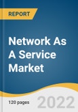 Network As A Service Market Size, Share & Trends Analysis Report by Type (WANaaS, LANaaS), by Enterprise Size, by Application (Cloud & SaaS Connectivity, Bandwidth On Demand), by Vertical, by Region, and Segment Forecasts, 2022-2030- Product Image