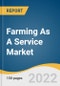 Farming As A Service Market Size, Share & Trends Analysis Report by Service Type (Farm Management Solutions, Production Assistance), by Delivery Model (Pay-per-use, Subscription), by End User, by Region, and Segment Forecasts, 2022-2030 - Product Image