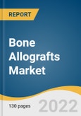 Bone Allografts Market Size, Share & Trends Analysis Report by Application (Dental, Spine), by End-use (Hospitals & Dental Clinics, Orthopedic & Trauma Centers) by Type (Cancellous, Cortical), and Segment Forecasts, 2022-2030- Product Image