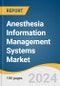 Anesthesia Information Management Systems Market Size, Share & Trends Analysis Report by Solution Type (Software Only, Software With Hardware and Related Components), End-use, by Region, and Segment Forecasts, 2022-2030 - Product Thumbnail Image