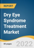 Dry Eye Syndrome Treatment Market Size, Share & Trends Analysis Report by Type (Evaporative, Aqueous Deficient), by Drug, by Product, by Dosage Form, by Sales Channel, by Distribution Channel, by Region, and Segment Forecasts, 2022-2030- Product Image