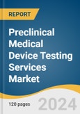 Preclinical Medical Device Testing Services Market Size, Share & Trends Analysis Report by Service (Biocompatibility Tests, Chemistry Test, Microbiology & Sterility Testing, Package Validation), by Region, and Segment Forecasts, 2022-2030- Product Image