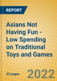 Asians Not Having Fun - Low Spending on Traditional Toys and Games- Product Image