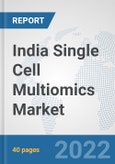 India Single Cell Multiomics Market: Prospects, Trends Analysis, Market Size and Forecasts up to 2028- Product Image