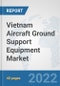 Vietnam Aircraft Ground Support Equipment Market: Prospects, Trends Analysis, Market Size and Forecasts up to 2028 - Product Thumbnail Image