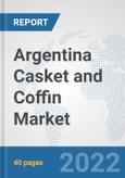 Argentina Casket and Coffin Market: Prospects, Trends Analysis, Market Size and Forecasts up to 2028- Product Image