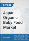 Japan Organic Baby Food Market: Prospects, Trends Analysis, Market Size and Forecasts up to 2028- Product Image