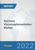 Germany Viscosupplementation Market: Prospects, Trends Analysis, Market Size and Forecasts up to 2028- Product Image