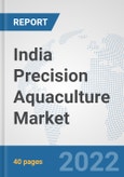 India Precision Aquaculture Market: Prospects, Trends Analysis, Market Size and Forecasts up to 2028- Product Image