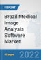 Brazil Medical Image Analysis Software Market: Prospects, Trends Analysis, Market Size and Forecasts up to 2028 - Product Thumbnail Image