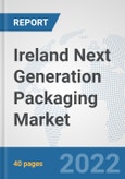 Ireland Next Generation Packaging Market: Prospects, Trends Analysis, Market Size and Forecasts up to 2028- Product Image