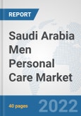 Saudi Arabia Men Personal Care Market: Prospects, Trends Analysis, Market Size and Forecasts up to 2028- Product Image