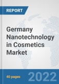Germany Nanotechnology in Cosmetics Market: Prospects, Trends Analysis, Market Size and Forecasts up to 2028- Product Image