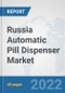 Russia Automatic Pill Dispenser Market: Prospects, Trends Analysis, Market Size and Forecasts up to 2028 - Product Thumbnail Image