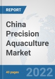 China Precision Aquaculture Market: Prospects, Trends Analysis, Market Size and Forecasts up to 2028- Product Image