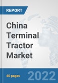 China Terminal Tractor Market: Prospects, Trends Analysis, Market Size and Forecasts up to 2028- Product Image
