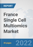 France Single Cell Multiomics Market: Prospects, Trends Analysis, Market Size and Forecasts up to 2028- Product Image
