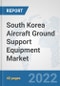 South Korea Aircraft Ground Support Equipment Market: Prospects, Trends Analysis, Market Size and Forecasts up to 2028 - Product Thumbnail Image