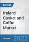 Ireland Casket and Coffin Market: Prospects, Trends Analysis, Market Size and Forecasts up to 2028 - Product Thumbnail Image