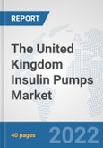 The United Kingdom Insulin Pumps Market: Prospects, Trends Analysis, Market Size and Forecasts up to 2028- Product Image