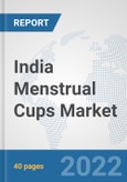 India Menstrual Cups Market: Prospects, Trends Analysis, Market Size and Forecasts up to 2028- Product Image