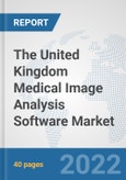 The United Kingdom Medical Image Analysis Software Market: Prospects, Trends Analysis, Market Size and Forecasts up to 2028- Product Image