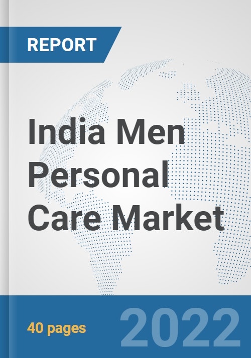 India Men Personal Care Market Prospects, Trends Analysis, Market Size