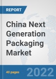 China Next Generation Packaging Market: Prospects, Trends Analysis, Market Size and Forecasts up to 2028- Product Image