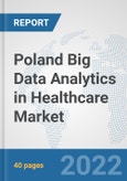 Poland Big Data Analytics in Healthcare Market: Prospects, Trends Analysis, Market Size and Forecasts up to 2028- Product Image