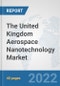 The United Kingdom Aerospace Nanotechnology Market: Prospects, Trends Analysis, Market Size and Forecasts up to 2028 - Product Thumbnail Image
