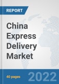 China Express Delivery Market: Prospects, Trends Analysis, Market Size and Forecasts up to 2028- Product Image